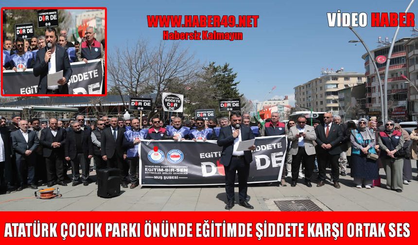 Muş’ta eğitimde şiddete tepki büyüyor