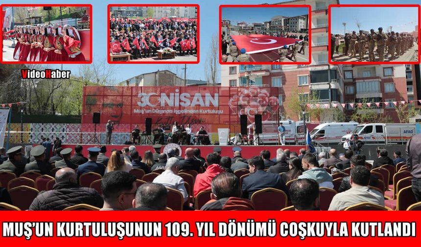Muş’un kurtuluşunun 109. yıl dönümü coşkuyla kutlandı