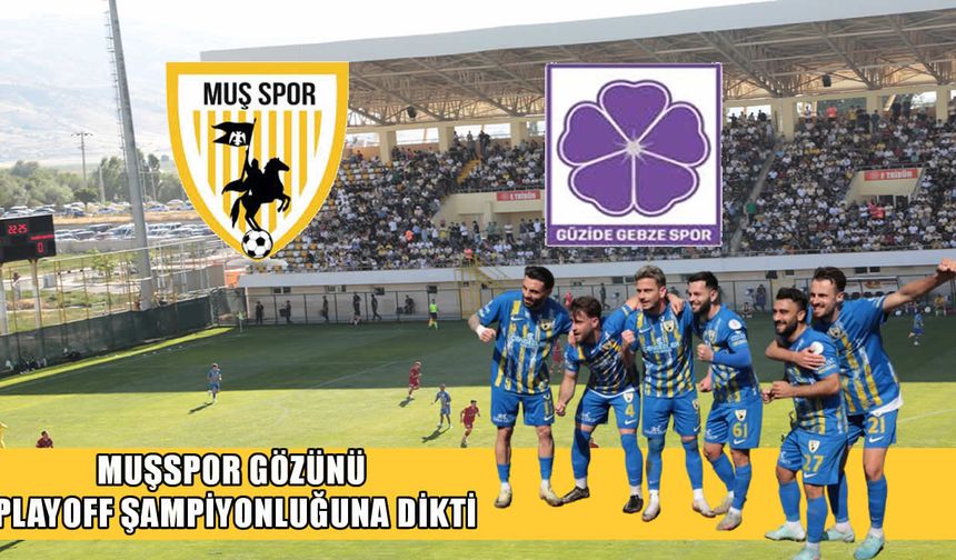 Muş’ta sessiz statta dev randevu: Play-off hattında '6 puanlık' savaş