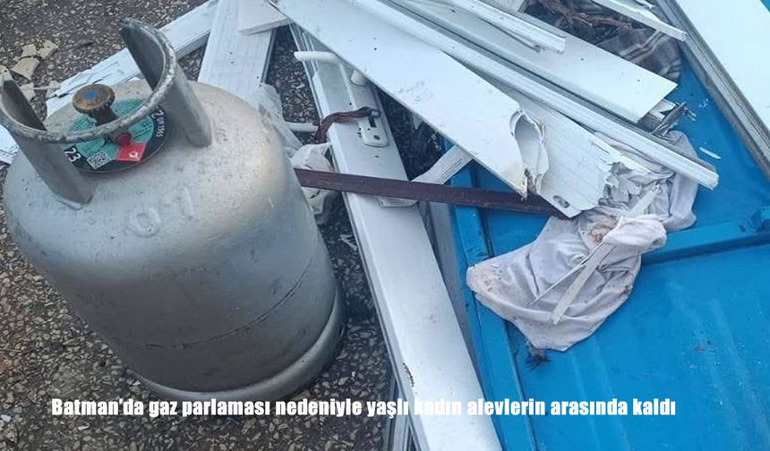 Batman’da mutfak faciası: Gaz parladı, yaşlı kadın yaralandı
