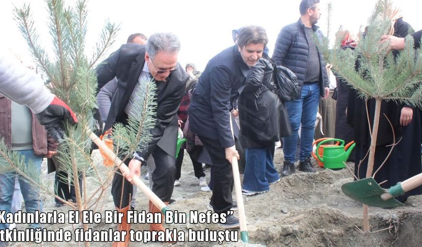 Malatya’da “Bir Fidan Bin Nefes” etkinliğiyle fidan dikimi gerçekleştirildi