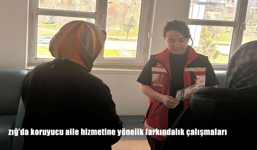 Koruyucu aile olmak isteyenler için Elazığ’da bilgilendirme çalışması