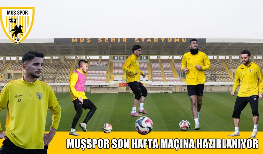 Muşspor son maçına hazırlanıyor