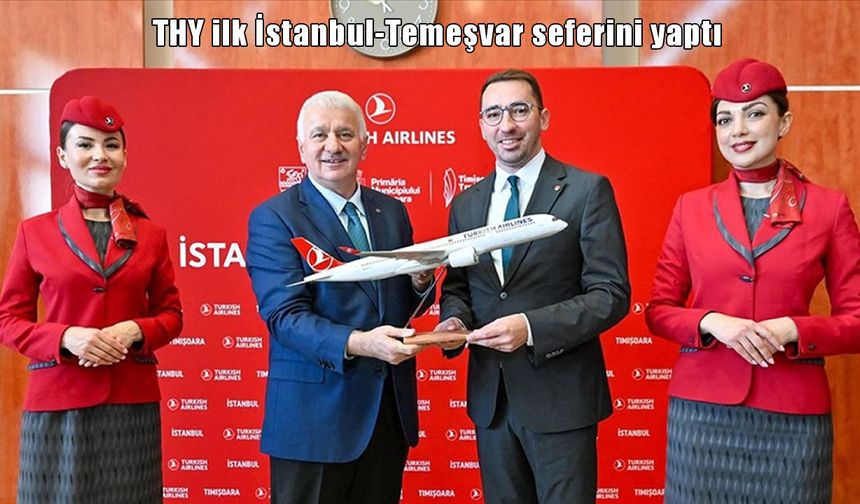 THY’den Avrupa’ya yeni hat: Temeşvar seferleri başladı