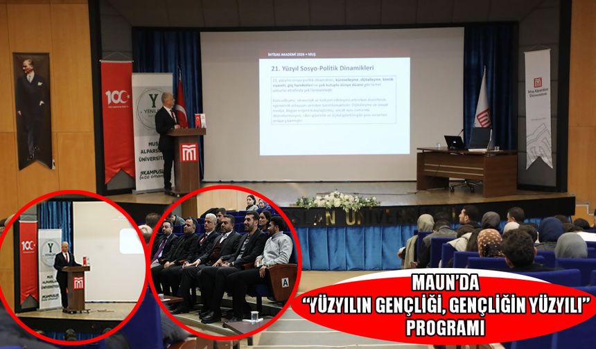 MAUN’da düzenlenen “Yüzyılın Gençliği, Gençliğin Yüzyılı” programına yoğun ilgi