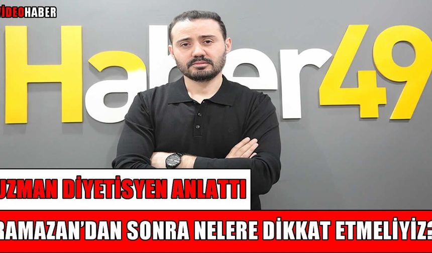 Uzman diyetisyen Büyüközer’den önemli uyarılar: Ramazan sonrası dikkat!