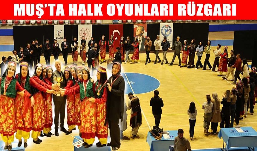 Muş’ta halk oyunları heyecanı: İl birincileri kupalarına kavuştu