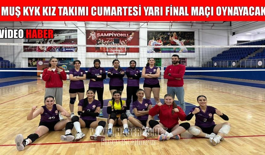 Muş KYK kız takımı final maçına hazır