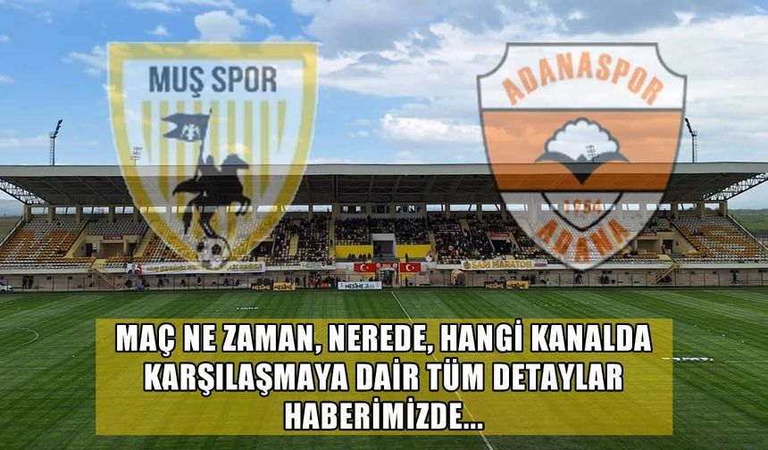 Muşspor-Adanaspor maçının canlı yayını var mı?