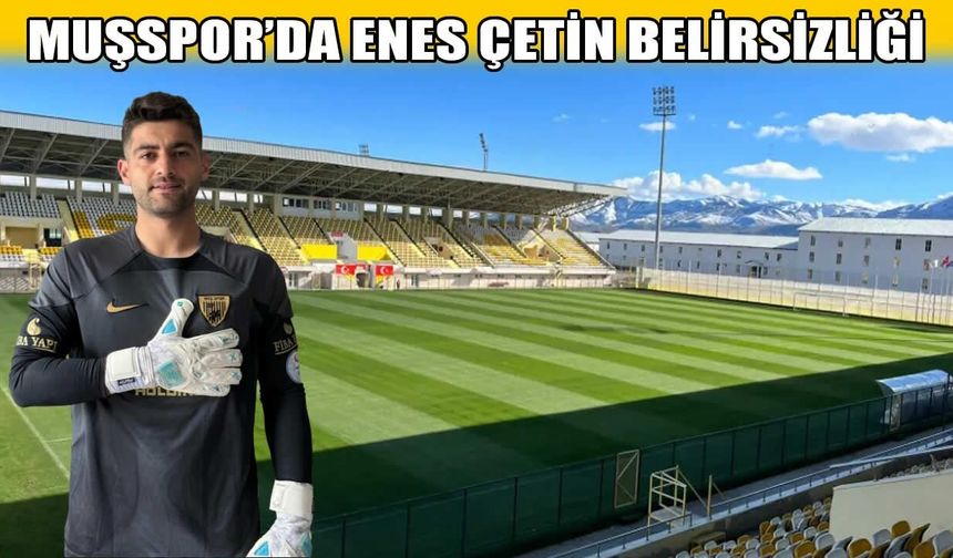 Muşspor’da Enes Çetin bilmecesi: Ceza Play-Off’a mı yansıyacak?