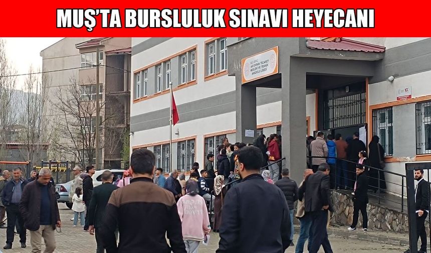 Muş’ta binlerce öğrenci bursluluk için ter döktü