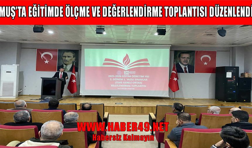 Muş’ta ortak sınavlar öncesi kritik toplantı: Müdürlere yol haritası çizildi