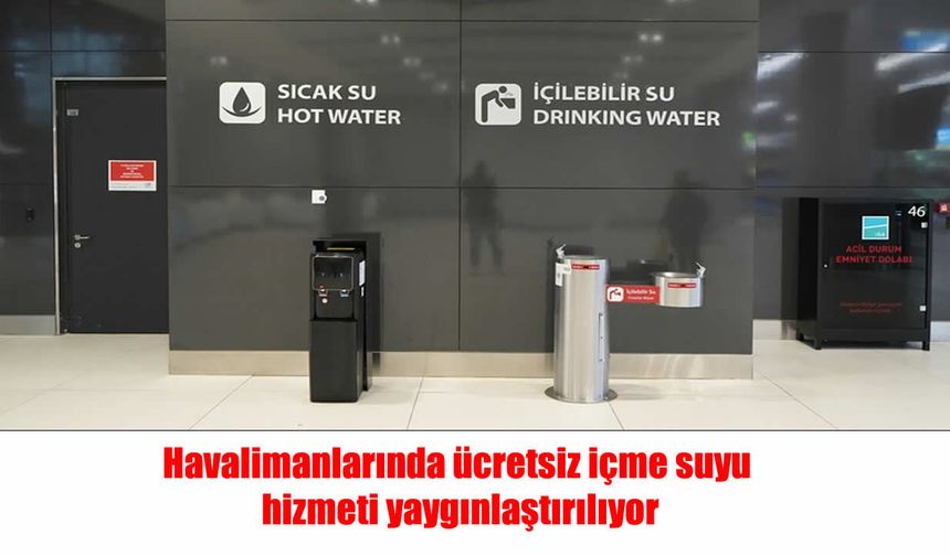 Yolcuları Sevindiren Haber: Havalimanlarında Ücretsiz Su Dönemi Başladı