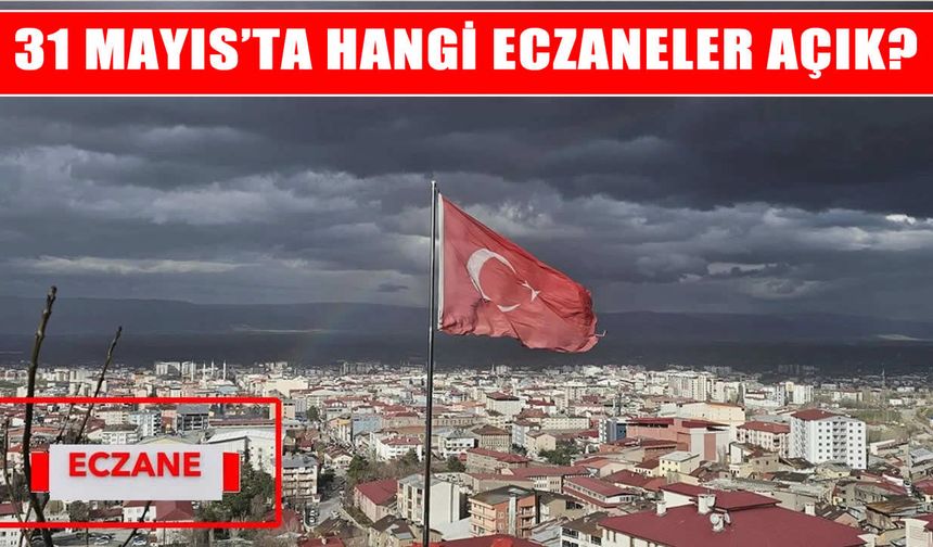 Muş’ta 31 Mayıs nöbetçi eczaneleri belirlendi