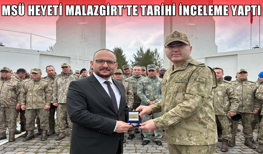 MSÜ Kara Harp Enstitüsü heyeti Malazgirt’te