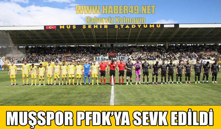 Muşspor disipline sevk edildi
