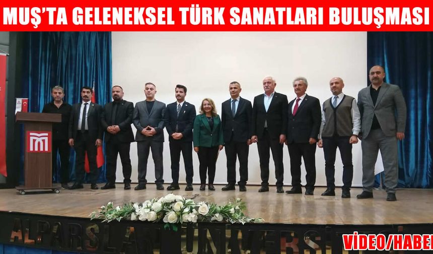 Muş’ta “Unutulmaya Yüz Tutan Geleneksel Türk Sanatları” söyleşisine yoğun ilgi
