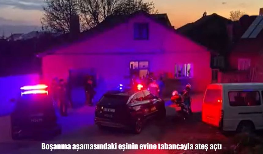 Bolu’da dehşet: Boşanma aşamasındaki eşinin evine ateş açıp kaçtı