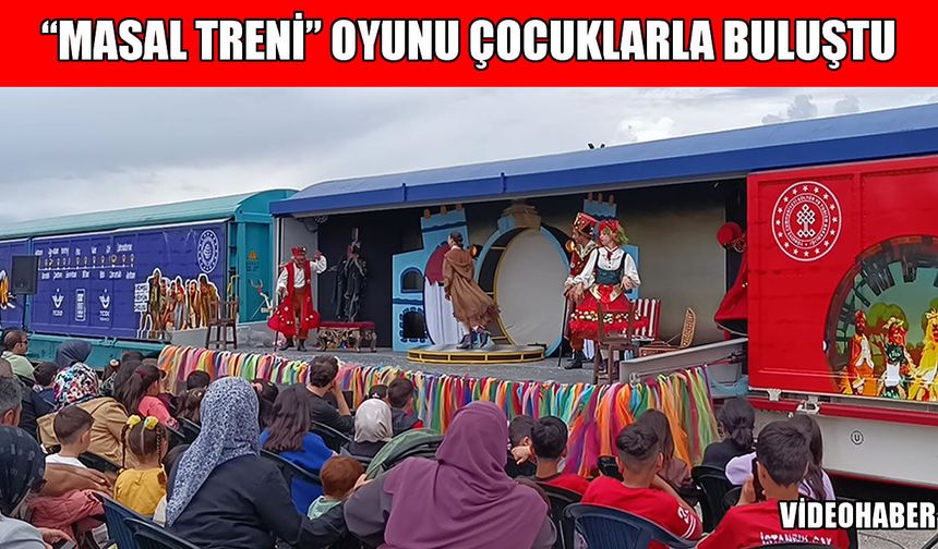 Muş Tren Garı’nda “Masal Treni” oyunu çocuklarla buluştu