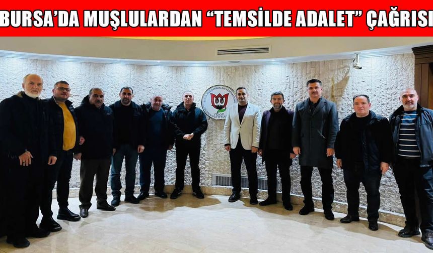 Bursa'daki Muşlulardan 'temsilde adalet' ve 'fırsat eşitliği' çağrısı