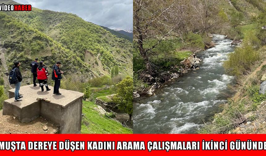 Muş’ta dereye düşerek kaybolmuştu: Arama çalışmaları yeniden başladı