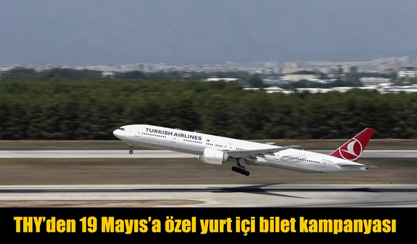 THY'den 19 Mayıs'a özel yurt içi bilet kampanyası