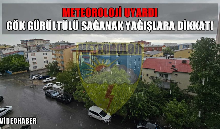 Meteoroloji’den Muş’a kuvvetli sağanak uyarısı
