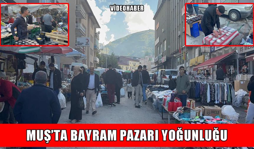 Muş’ta geleneksel bayram pazarına yoğun ilgi