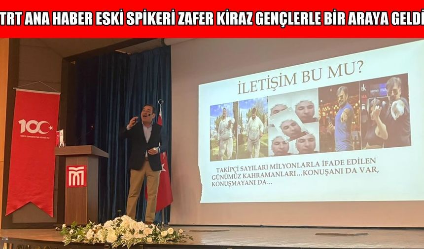 TRT'nin duayen ismi Zafer Kiraz Muşlu gençlerle buluştu