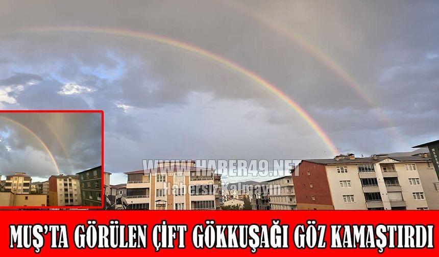 Muş semalarında çift gökkuşağı görsel şölen oluşturdu