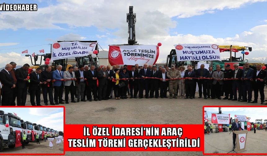 Muş İl Özel İdaresi’nin hizmet ağı güçlendiriliyor: 40 yeni araç törenle teslim edildi