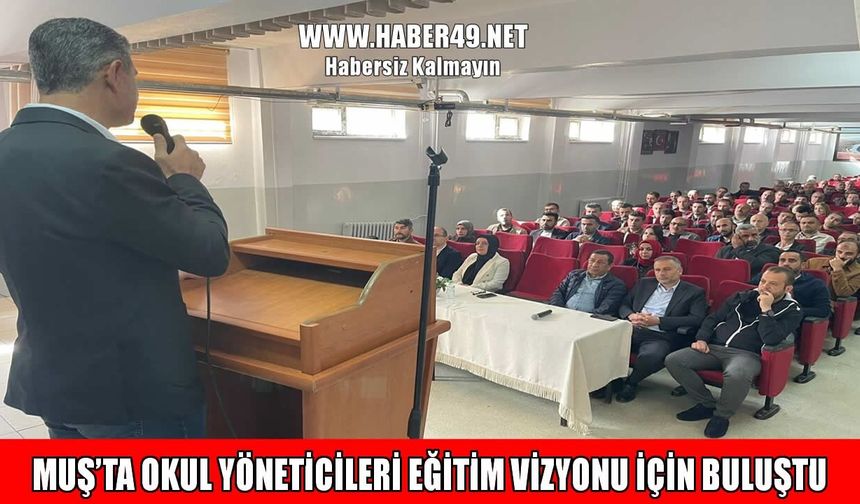 Muş’ta ‘Eğitim Kurumları Yönetici Yetiştirme Programı’ başladı