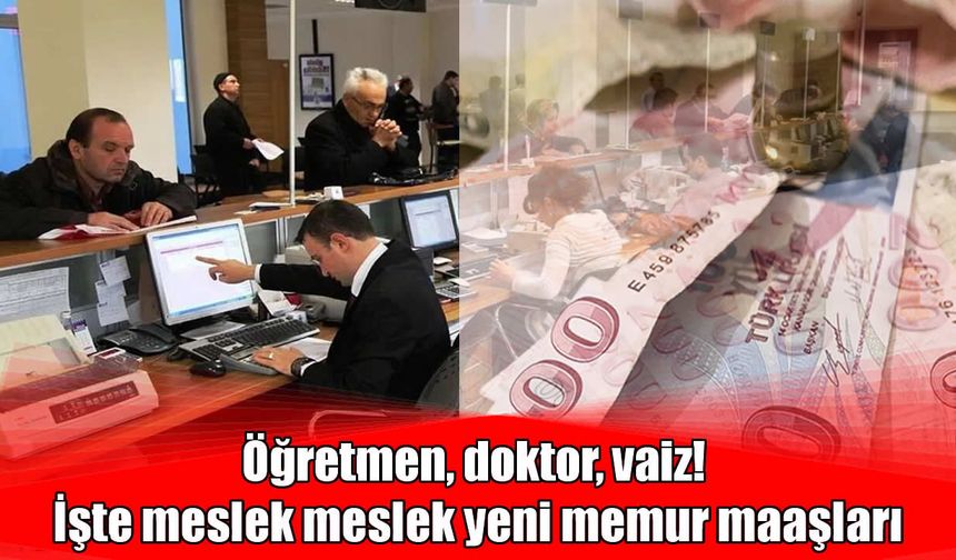 Memura zam kesinleşti! İşte meslek meslek yeni maaş tablosu