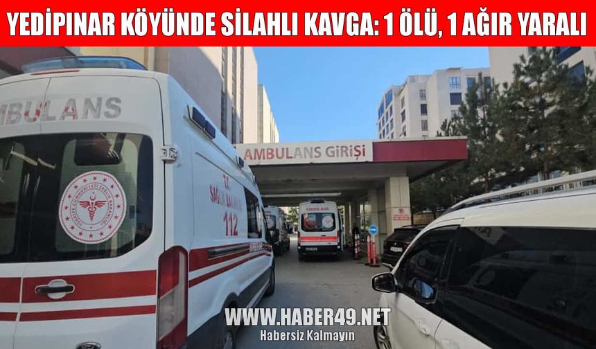 Muş’ta silahlı kavga: 1 ölü, 1 yaralı