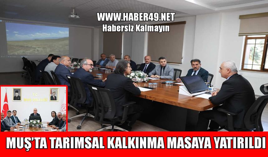 Muş’ta tarım arazileri için kritik zirve: İl toprak koruma kurulu toplandı