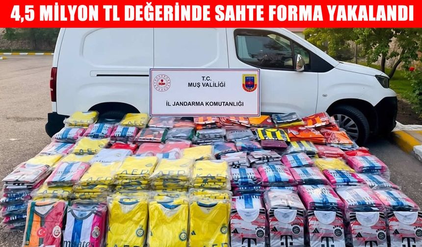 Muş’ta 4,5 milyon liralık sahte forma operasyonu