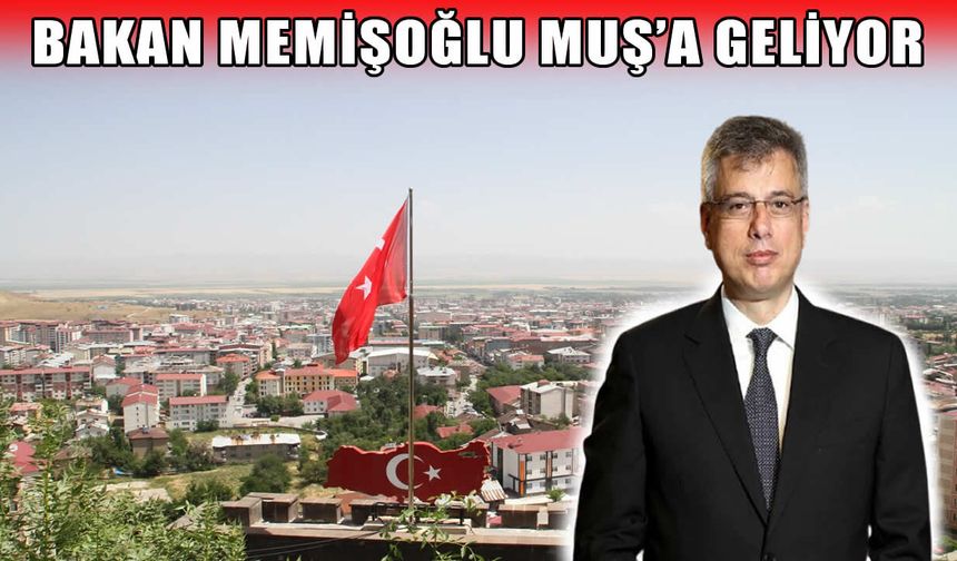 Sağlık Bakanı Prof. Dr. Kemal Memişoğlu yarın Muş’a geliyor