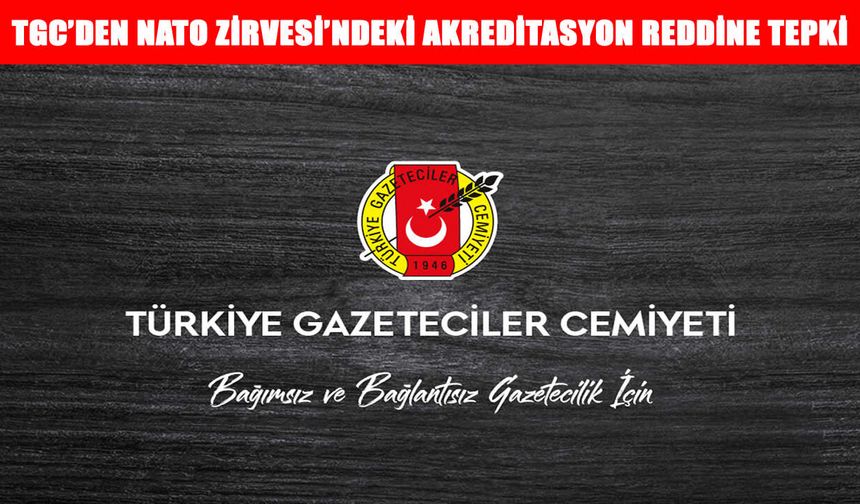 TGC: NATO bağımsız medyaya uyguladığı ambargodan vazgeçmelidir