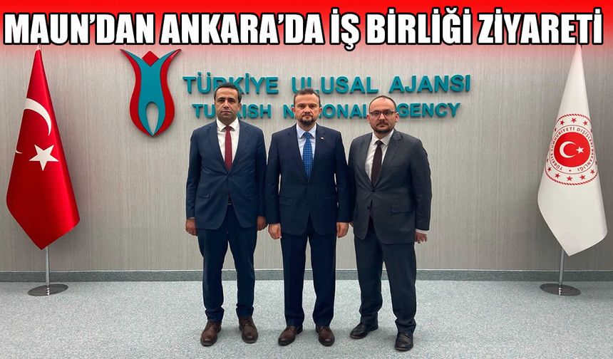 MAUN ile Türkiye Ulusal Ajansı arasında iş birliği görüşmesi