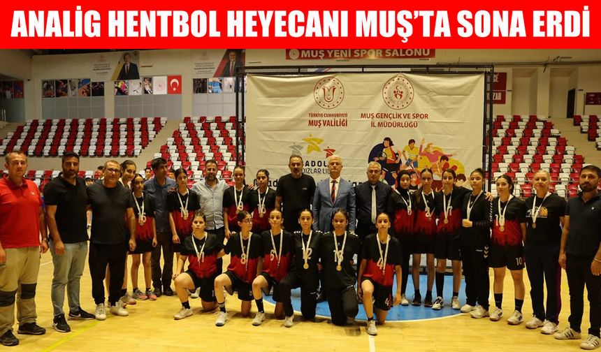 Muş’ta ANALİG Hentbol Müsabakaları başarıyla tamamlandı