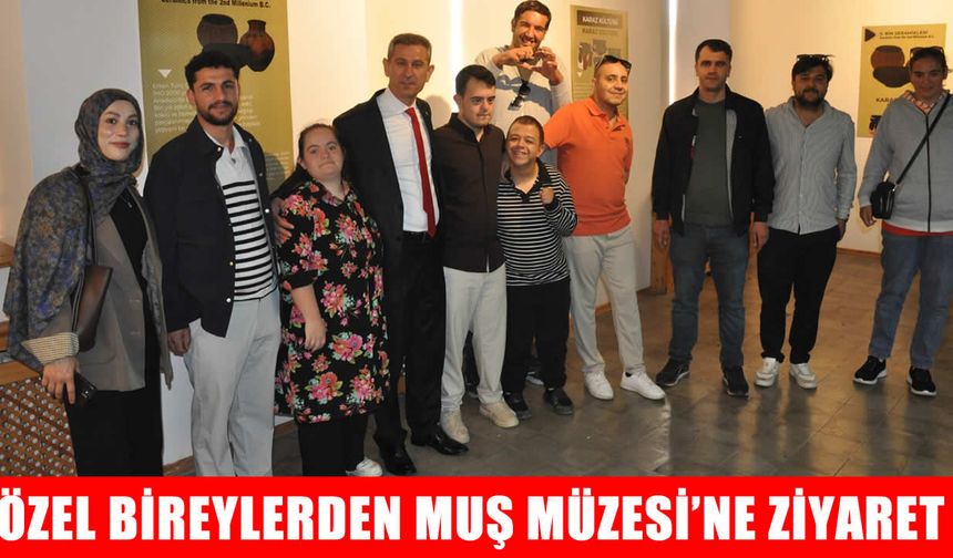 Muş Müzesi özel gereksinimli bireyleri ağırladı