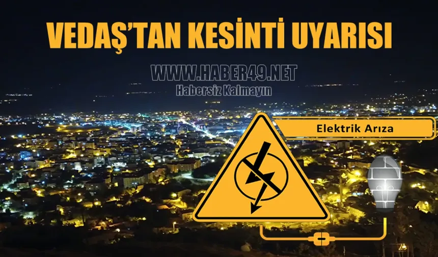 VEDAŞ uyardı: 26 Haziran’da Muş’ta planlı elektrik kesintisi uygulanacak