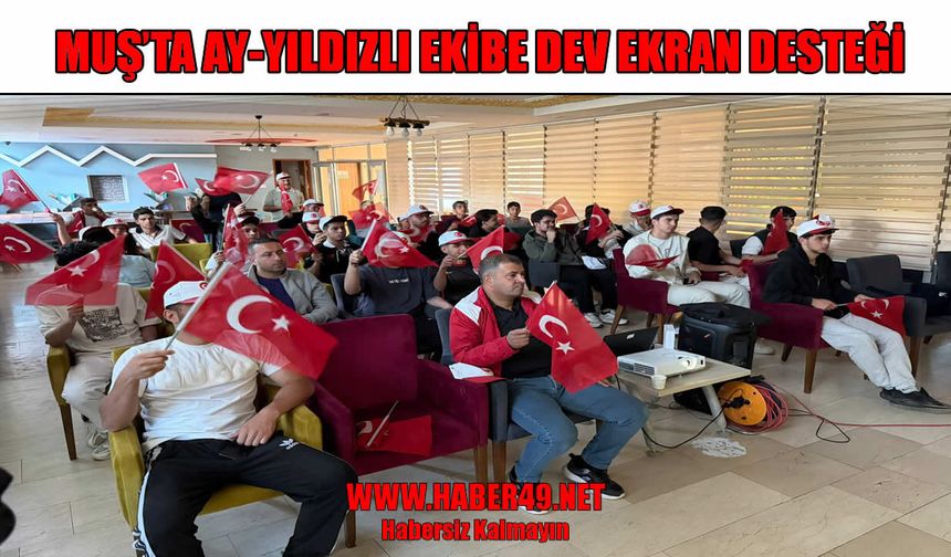 Muş’ta milli heyecan: Dev ekranlarda futbol şöleni!