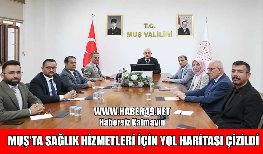 Muş’ta sağlık yatırımları masaya yatırıldı