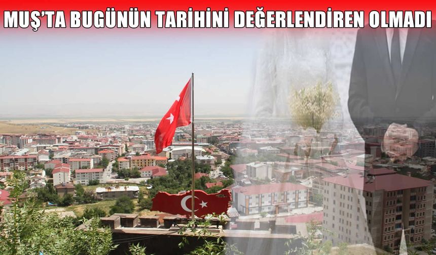 Herkes o tarihi bekliyordu ama Muş’ta beklenen olmadı