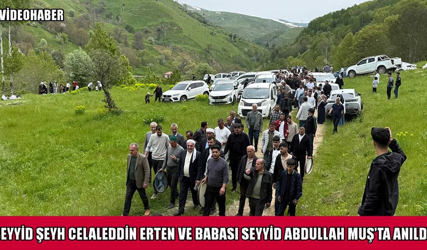 Muş’ta Kadiri Tarikatı öncüleri dualarla yâd edildi