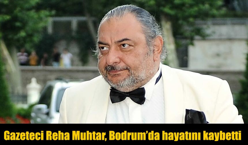 Televizyon dünyasının unutulmaz ismi Reha Muhtar'dan acı haber