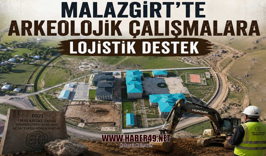Malazgirt’in tarihî hafızasına modern Merkez: Kazı evi için ilk kazma vuruldu