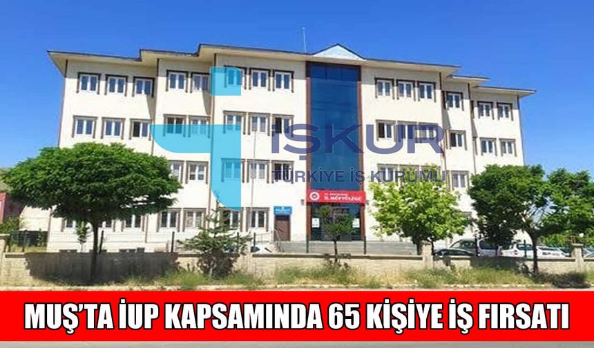 Muş'ta İŞKUR ve Müftülük iş birliğiyle 65 kişiye istihdam