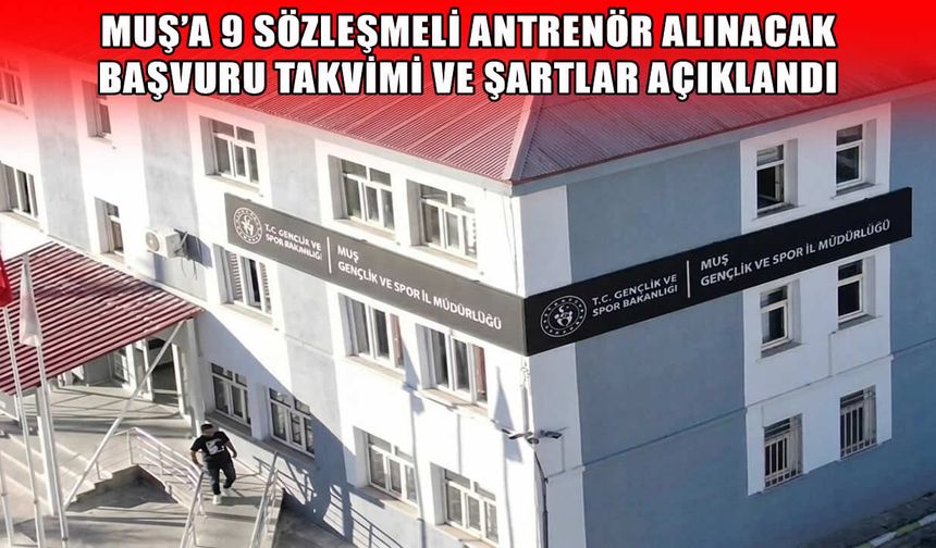 Gençlik ve Spor Bakanlığı bin 22 antrenör alacak: Muş’a kaç kontenjan ayrıldı?